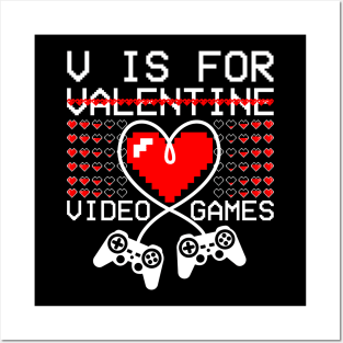 V Is For Video Games Funny Valentines Day Gamer Posters and Art